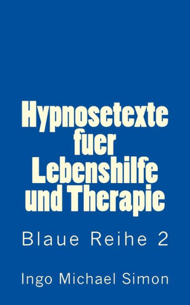 Hypnosetexte fuer Lebenshilfe und Therapie: Blaue Reihe 2 - Abnehmen