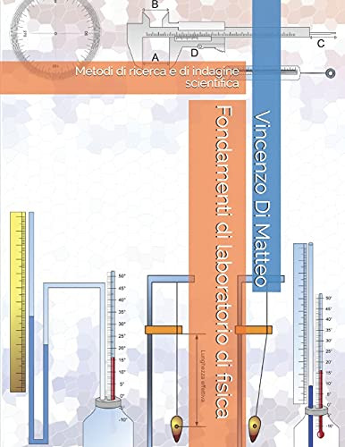 Fondamenti Di Laboratorio Di Fisica: Metodi Di Ricerca E Di Indagine Scientifica (Italian Edition)