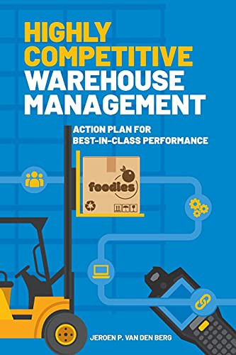 Highly Competitive Warehouse Management: Action Plan For Best-In-Class Performance