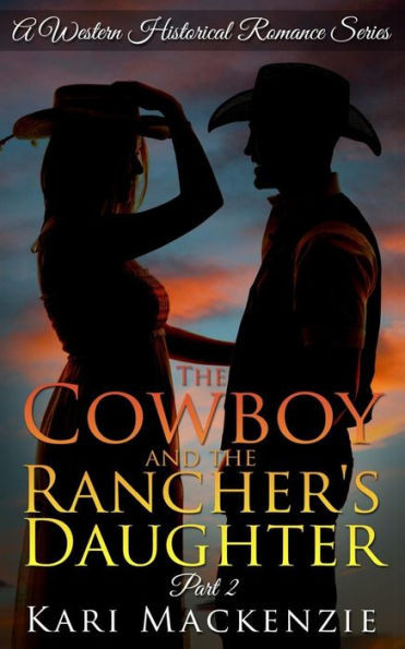 The Cowboy and the Rancher's Daughter Book 2