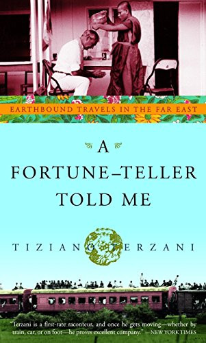 A Fortune-Teller Told Me: Earthbound Travels In The Far East