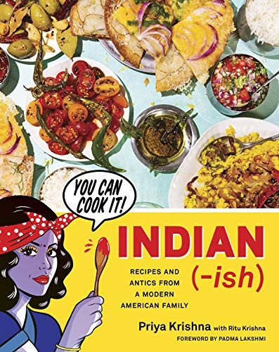 Indian-Ish: Recipes And Antics From A Modern American Family