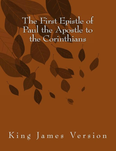 The First Epistle of Paul the Apostle to the Corinthians: King James Version Large Print