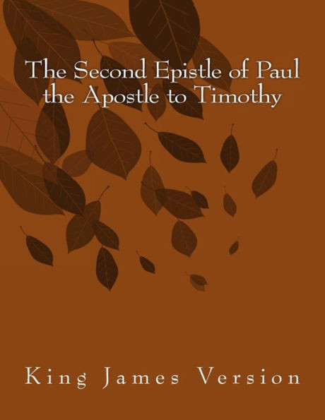 The Second Epistle of Paul the Apostle to Timothy: King James Version Large Print