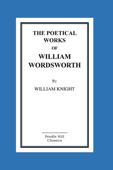 The Poetical Works Of William Wordsworth