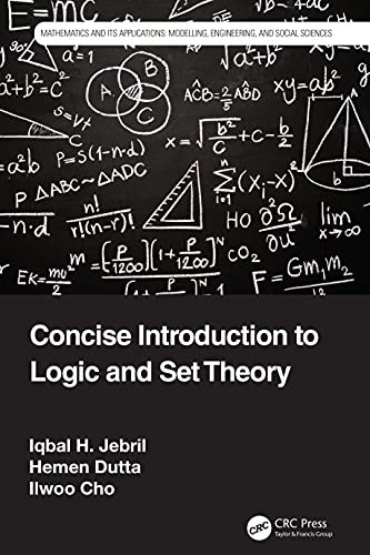 Concise Introduction To Logic And Set Theory (Mathematics And Its Applications)
