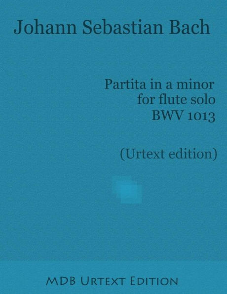 Partita in a minor for flute solo BWV 1013 (Urtext edition)