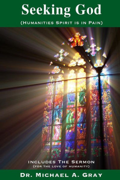 Seeking God: Humanities Spirit is in Pain