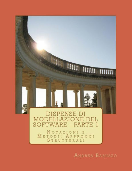 Dispense di Modellazione del Software - Parte 1: Notazioni e metodi: gli approcci strutturali