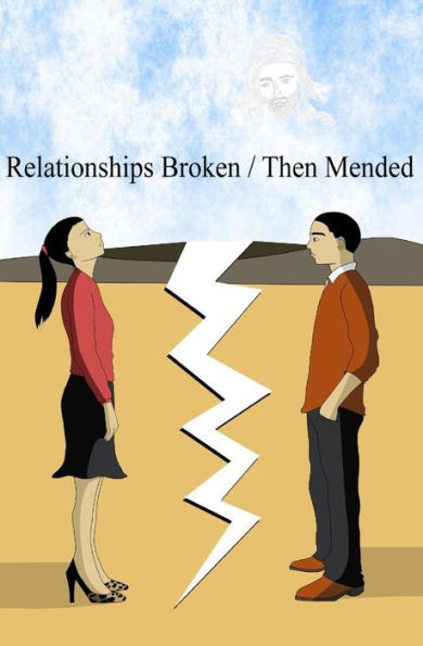 Relationships Broken/ Then Mended
