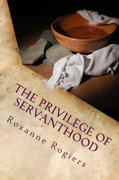 The Privilege of Servanthood: Few are Chosen