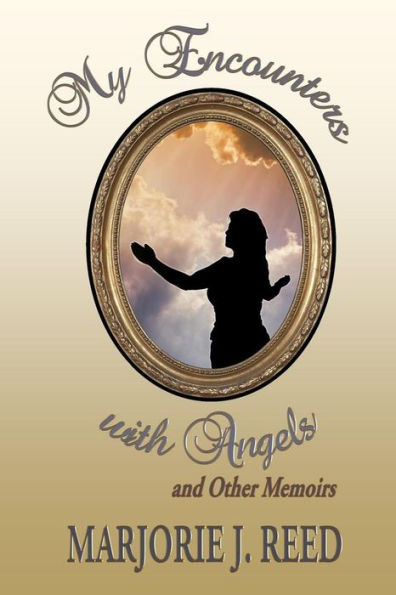 My Encounters with Angels and Other Memoirs