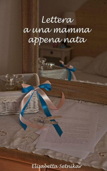 Lettera a una mamma appena nata
