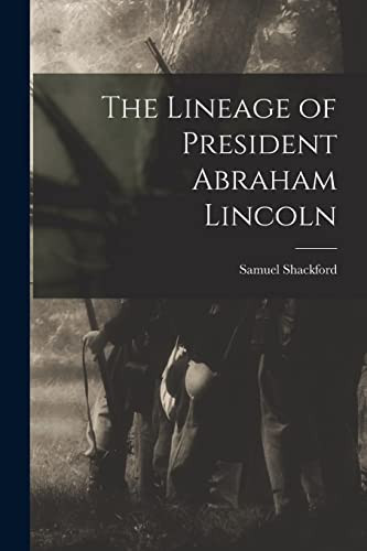 The Lineage Of President Abraham Lincoln