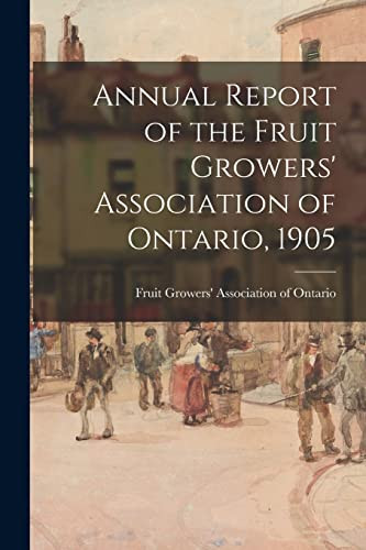 Annual Report Of The Fruit Growers' Association Of Ontario, 1905
