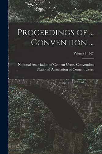 Proceedings Of ... Convention ...; Volume 3 1907