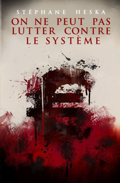 On ne peut pas lutter contre le systÃ¨me