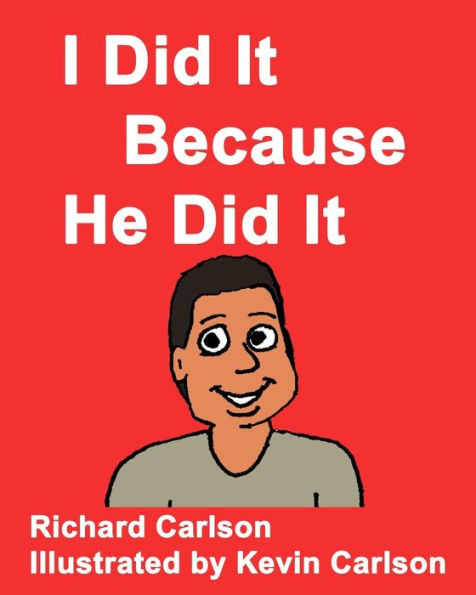 I Did It Because He Did It
