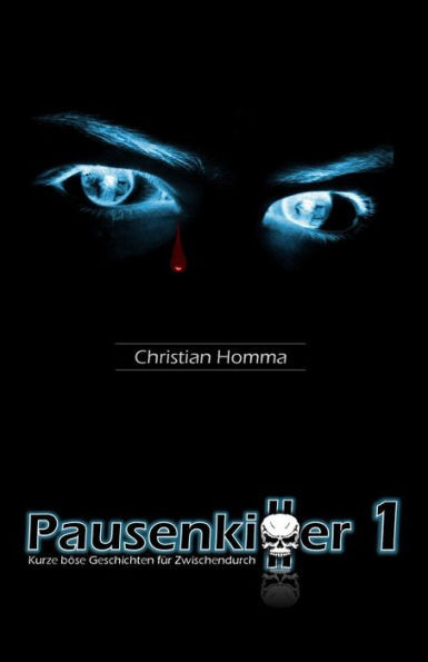 Pausenkiller 1: Kurze bÃ¶se Geschichten fÃ¼r Zwischendurch