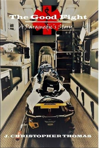 The Good Fight: A Paramedic's Story