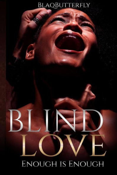 Blind Love: Enough is Enough