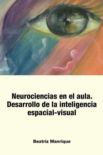 Neurociencias en el Aula.: Desarrollo de la inteligencia espacial-visual