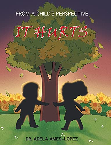 It Hurts (From A Child'S Perspective)