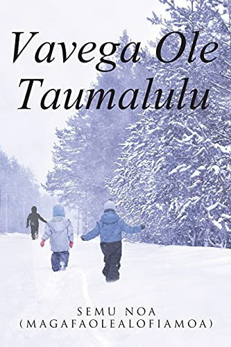 Vavega Ole Taumalulu: A True Story Of The Winter Miracle