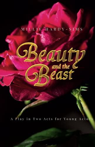 Beauty And The Beast: A Play: A Play In Two Acts For Young Actors