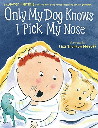 Only My Dog Knows I Pick My Nose