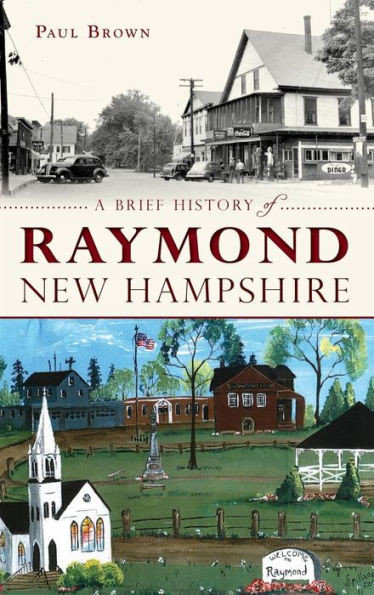 A Brief History of Raymond, New Hampshire