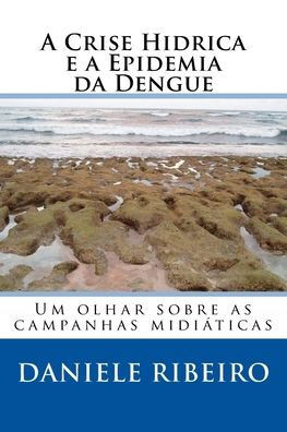 A Crise HÃ­drica e a Epidemia da Dengue: Um olhar sobre as campanhas midiÃ¡ticas