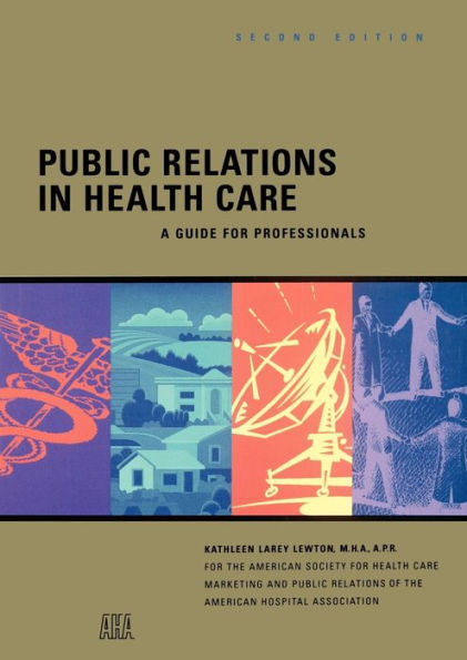 Public Relations in Health Care: A Guide for Professionals