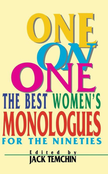 One on One: The Best Women's Monologues for the Nineties