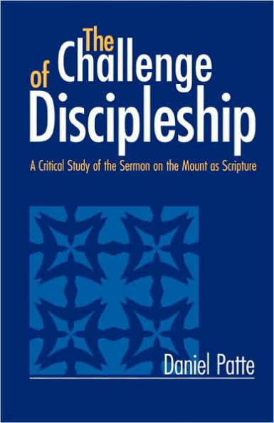 Challenge of Discipleship: A Critical Study of the Sermon on the Mount as Scripture