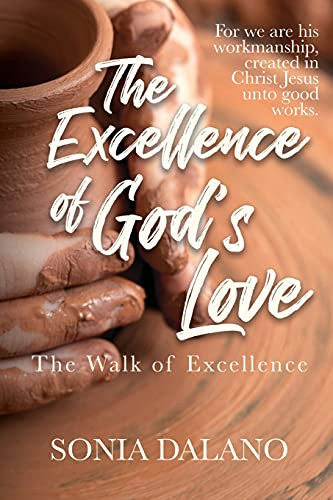 The Excellence Of God'S Love: The Walk Of Excellence
