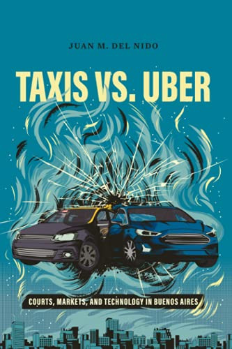 Taxis Vs. Uber: Courts, Markets, And Technology In Buenos Aires