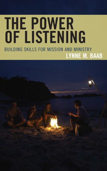 Power of Listening: Building Skills for Mission and Ministry