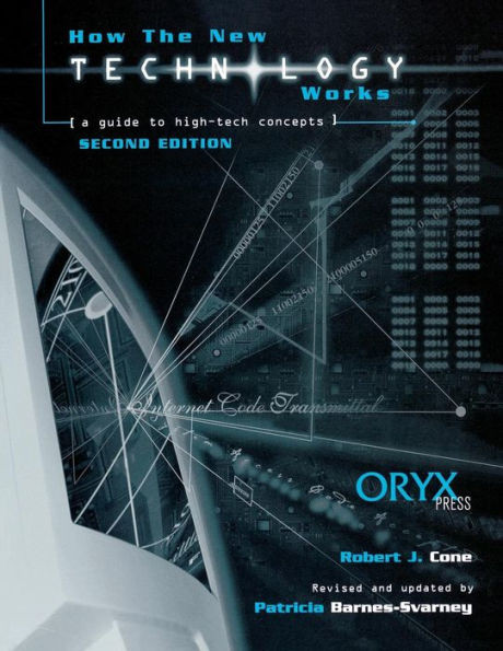 How the New Technology Works: A Guide to High-Tech Concepts Second Edition