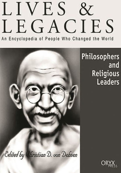 Philosophers and Religious Leaders: An Encyclopedia of People Who Changed the World