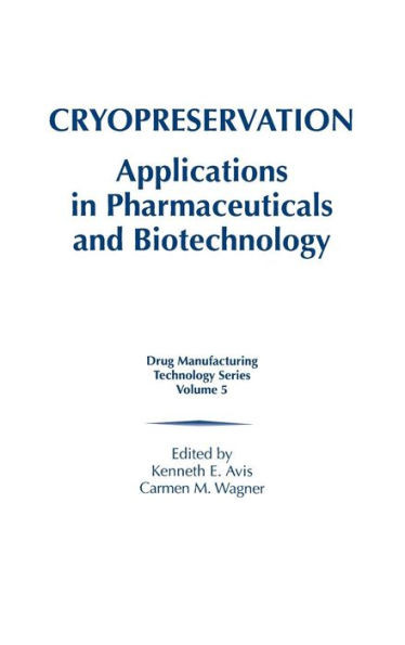 Cryopreservation: Applications in Pharmaceuticals and Biotechnology