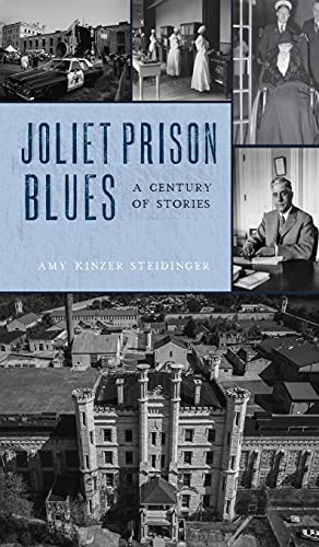 Joliet Prison Blues: A Century Of Stories