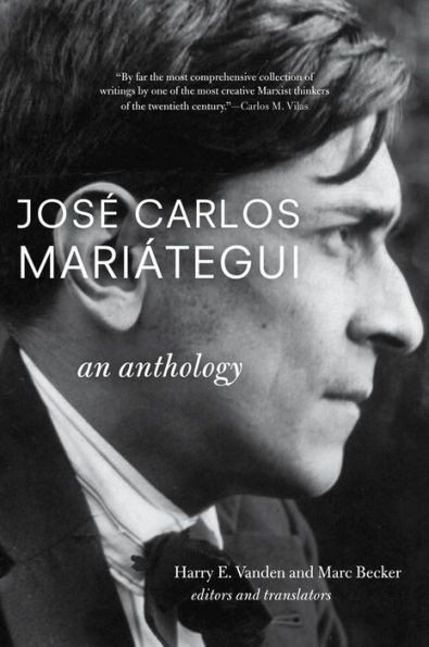 JosÃ© Carlos MariÃ¡tegui: An Anthology