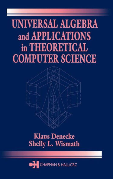 Universal Algebra and Applications in Theoretical Computer Science