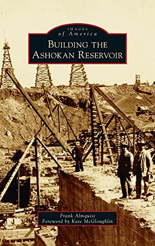 Building The Ashokan Reservoir