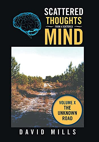 Scattered Thoughts From A Scattered Mind: Volume X