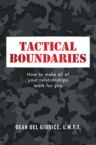 Tactical Boundaries: How To Make All Of Your Relationships Work For You