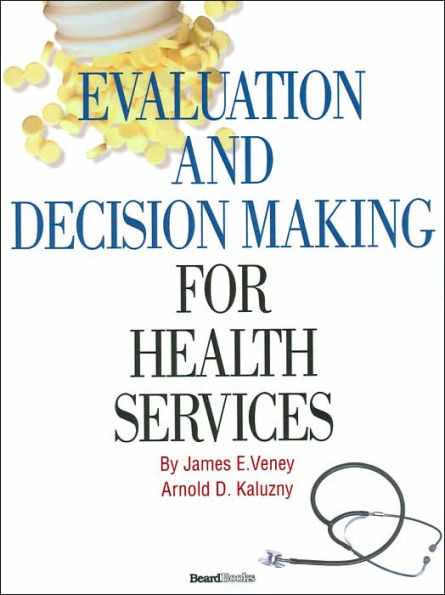 Evaluation and Decision Making for Health Services