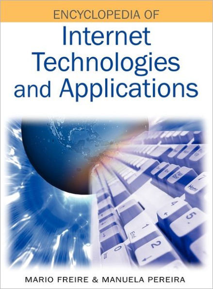 Encyclopedia of Internet Technologies and Applications