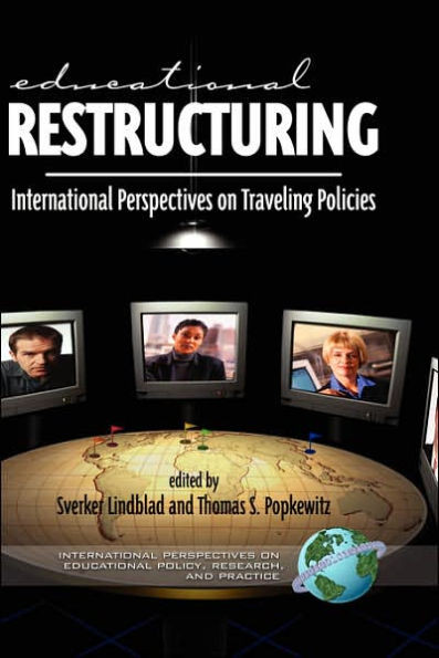 Educational Restructuring: International Perspectives on Traveling Policies